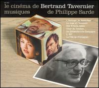 Le Cinéma de Bartrand Tavernier, musiques de Philippe Sarde von Philippe Sarde