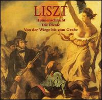 Liszt: Hunnenschlacht; Die Ideale; Von der Wiege bis zum Grabe von Various Artists