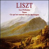 Liszt: Les Préludes; Tasso; Ca qu'on entend sur la montagne von Various Artists