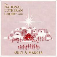 Only a Manger von National Lutheran Choir