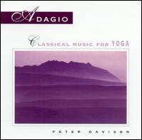 Adagio: Classical Music for Yoga von Peter Davison
