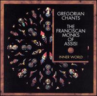 Inner World: Gregorian Chants von Franciscan Monks of Assisi Chorus