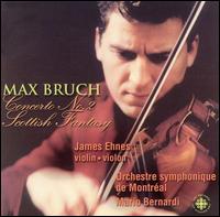 Bruch: Concerto No. 2; Scottish Fantasy von James Ehnes