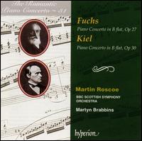 Fuchs: Piano Concerto, Op. 27; Kiel: Piano Concerto, Op. 30 von Martin Roscoe