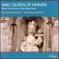 Hail! Queen of Heaven: Music in Honour of the Virgin Mary von John Rutter