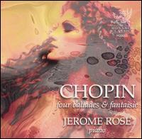 Chopin: Four Ballades and Fantaisie von Jerome Rose