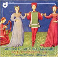 Mesura et arte del Danzare: Italian Balli of the XV Century von Accademia Viscontea I Musicanti