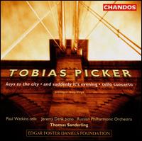 Tobias Picker: Keys to the City; And Suddenly It's Evening; Cello Concerto von Thomas Sanderling