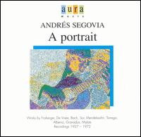 Andrés Segovia: A Portrait, Vol. 1 von Andrés Segovia