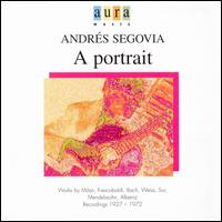 Andrés Segovia: A Portrait, Vol. 3 von Andrés Segovia
