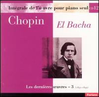 Chopin: Les dernières oeuvres, Vol. 3 (1845-1849) von Abdel Rahman El Bacha