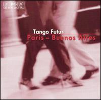 Paris - Buenos Aires von Tango Futur