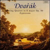 Dvorák: String Quartet in E major, Op. 80; Zypressen von Stamitz Quartet