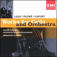 Lalo, Fauré, Caplet: Works for cello & orchestra von Xavier Phillips