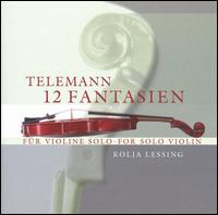 Telemann: 12 Fantasien for solo violin von Kolja Lessing