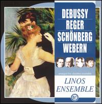 Debussy, Reger, Schönberg & Webern arranged for chamber ensemble von Linos-Ensemble