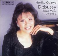 Debussy: Piano Music, Vol. 2 von Noriko Ogawa