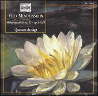 Mendelssohn: String Quartets, Opp. 13 & 44/1 von Arriaga Quartet