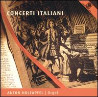 Concerti italiani von Anton Holzapfel