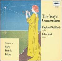 The Ysaÿe Connection von Raphael Wallfisch