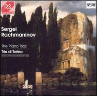 Sergei Rachmaninov: The Piano Trios von Trio di Torino