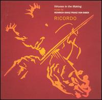 Virtuoso in the Making: Music by Heinrich Ignaz Franz von Biber von Ricordo