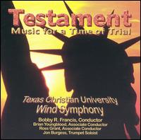 Testament: Music for a Time of Trial von TCU Wind Symphony