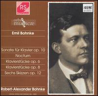Emil Bohnke: Sonate für klavier, Op. 10; Nocturn; etc. von Robert-Alexander Bohnke