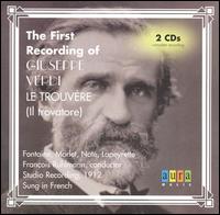 The First Recording of Verdi's Le Trouvère (Il trovatore) von Francois Ruhlmann