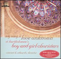 My Song Is Love Unknown von St. Bartholomew's Boy and Girl Choristers