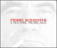 Schaeffer: L'œuvre Musicale von Pierre Schaeffer