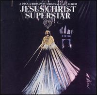 Jesus Christ Superstar [A Decca Broadway Original Cast] von Original Broadway Cast