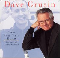 Two for the Road: The Music of Henry Mancini von Dave Grusin