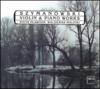 Karol Szymanowski: Violin & Piano Works von Various Artists