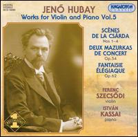 Jeno Hubay: Works for Violin and Piano, Vol. 5 von Ferenc Szecsodi