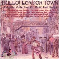 Hullo! London Town: A Capital Collection of Music Hall Songs von Various Artists