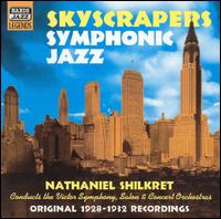 Skyscrapers: Symphonic Jazz von Nat Shilkret