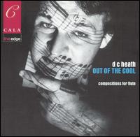 D.C. Heath: Out of the Cool (Compositions for Flute) von Dave Heath
