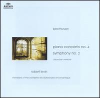 Beethoven: Concerto No. 4, Op. 58 (chamber version); Symphony No. 2, Op. 36 (Chamber Version) von Robert Levin