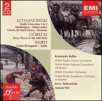 Symanowski: Violin Concertos 1 & 2; Górecki: Three Pieces in the Old Style; Baird: Colas Breugnon - Suite von Various Artists