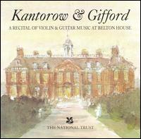 Kantorow & Gifford: A Recital of Violin & Guitar Music at Belton House von Various Artists