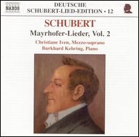 Schubert: Mayrhofer-Lieder, Vol. 2 von Christiane Iven