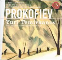 Prokofiev: Classical Symphony; Romeo & Juliet Suite No. 2; Love for Three Oranges Suite von Yuri Temirkanov
