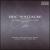 Eric Whitacre: The Complete A Cappella Works, 1991-2001 von Brigham Young University Singers