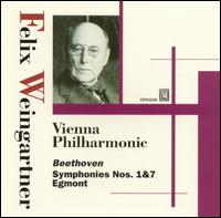 Beethoven: Symphonies Nos. 1 & 7; Egmont von Felix Weingartner