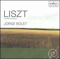 Liszt: Paraphrases von Jorge Bolet