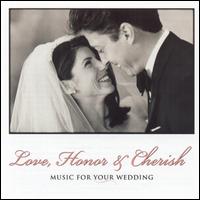 Love, Honor and Cherish: Music for Your Wedding von Various Artists
