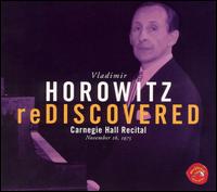 Horowitz Rediscovered von Vladimir Horowitz