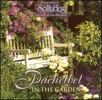 Pachelbel: In the Garden von Dan Gibson