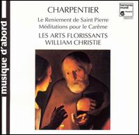 Charpentier: Le Reniement de St. Pierre; Méditations pour le Carême von René Jacobs